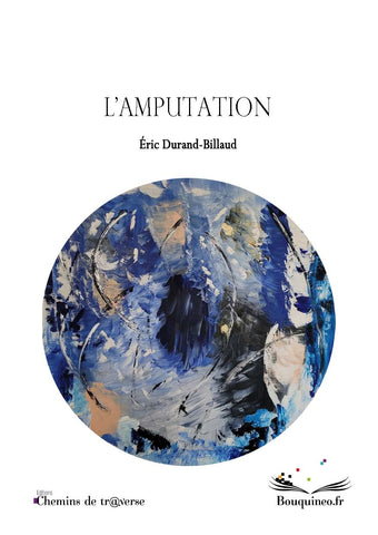 L'amputation - Éric Durand-Billaud