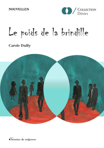 Couverture de Le poids de la brindille, de Carole Dailly, éd. Chemins de tr@verse 2014